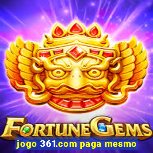 jogo 361.com paga mesmo